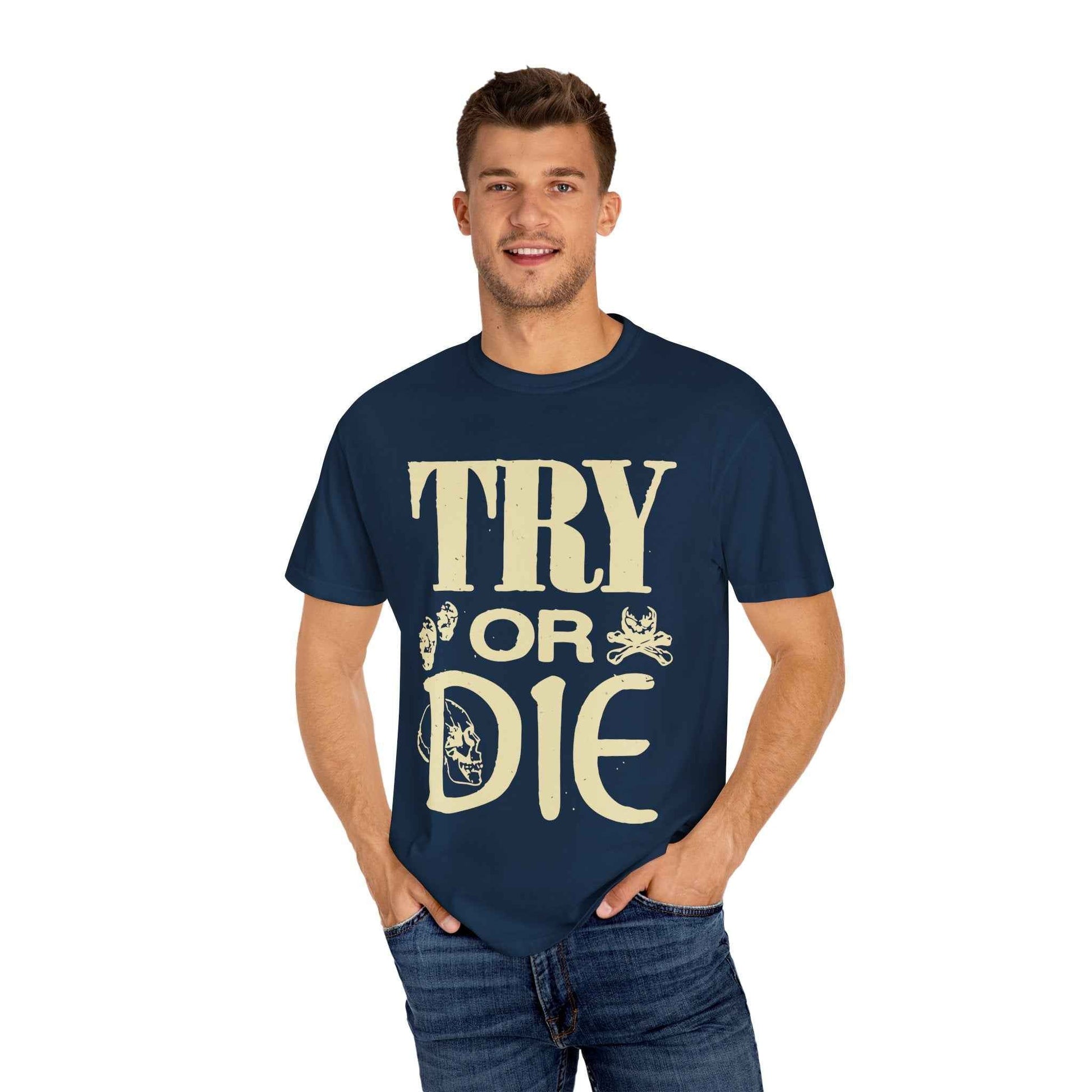 Try or Die Unisex T-Shirt, Casual Graphic Tee, Gift for Gamers, Motivational Quote Shirt, Cool Streetwear