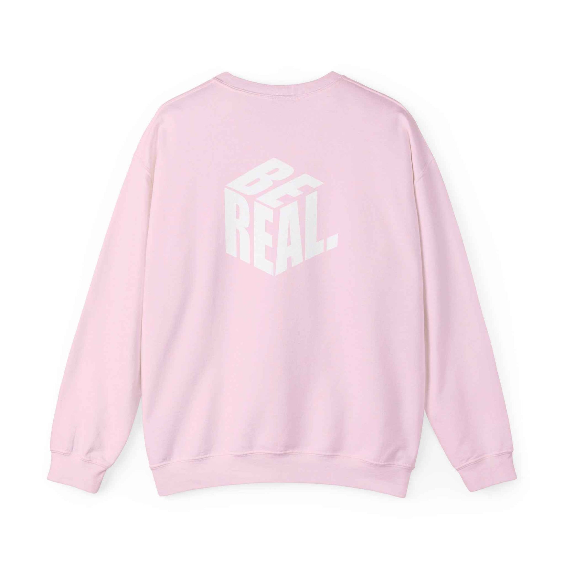 Be Real Unisex Crewneck Sweatshirt, Cozy Streetwear, Gift for Friends, Casual Fashion, Everyday Wear, Perfect for Layering