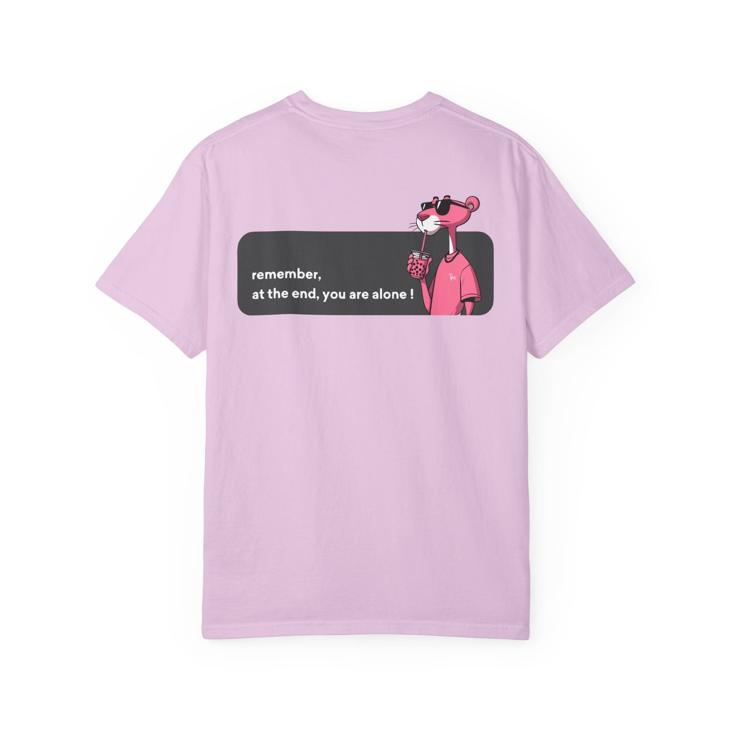 T-Shirt — "remember, at the end, you are alone." Pink Bear Graphic Tee Printify