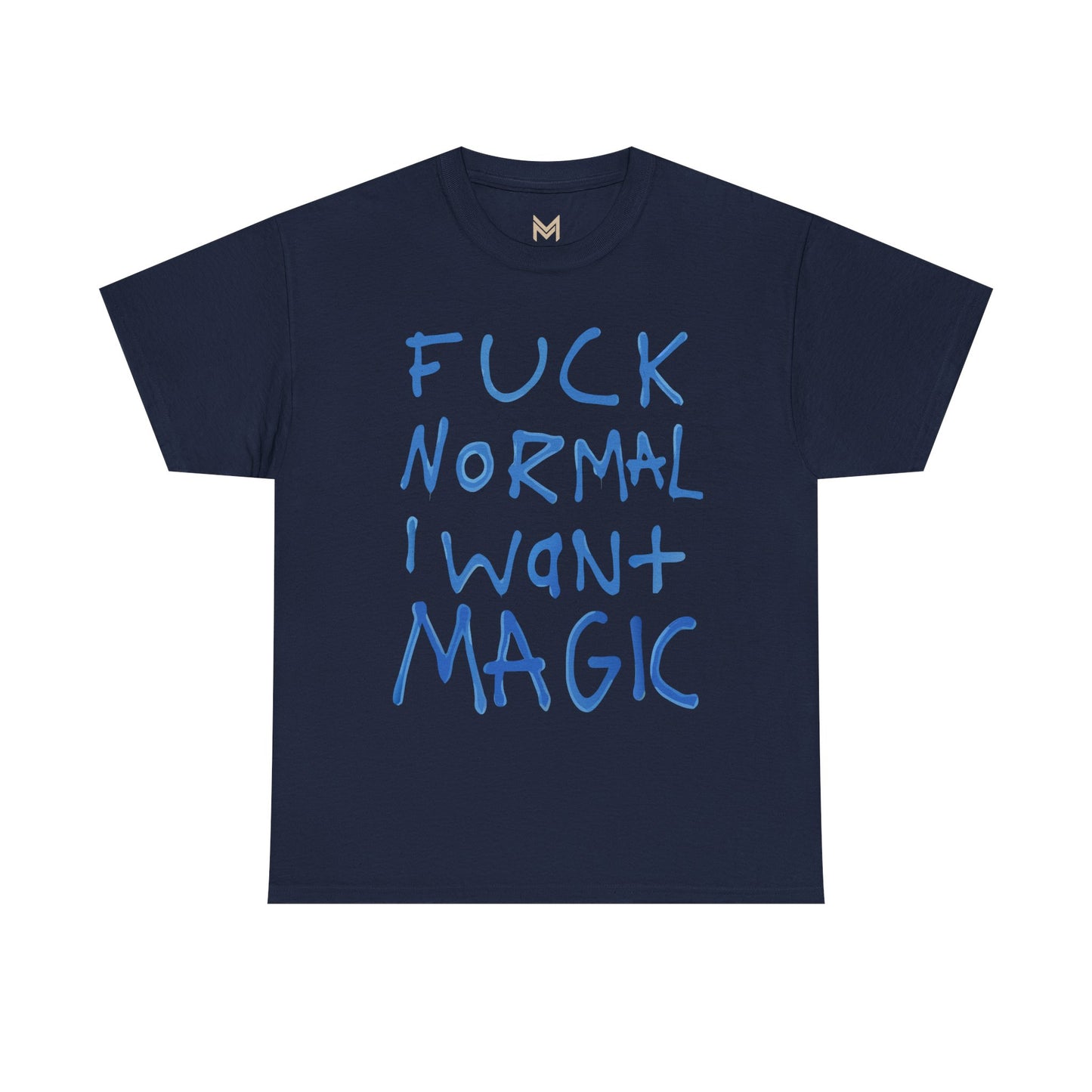 Unisex Heavy Cotton Tee - "Fuck Normal I Want Magic" Statement Shirt, Gift for Dreamers, Casual Wear, Festival Outfits, Unique Art Tee Printify