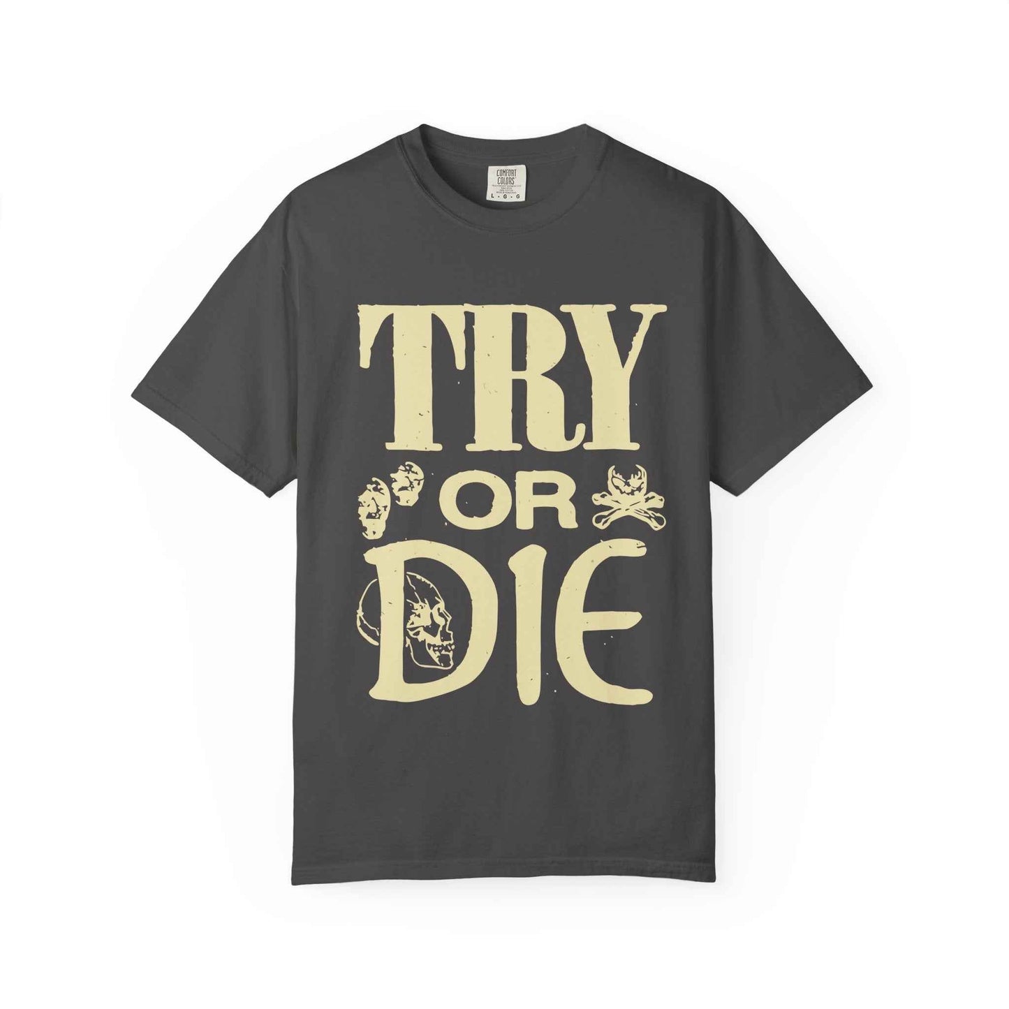 Try or Die Unisex T-Shirt, Casual Graphic Tee, Gift for Gamers, Motivational Quote Shirt, Cool Streetwear