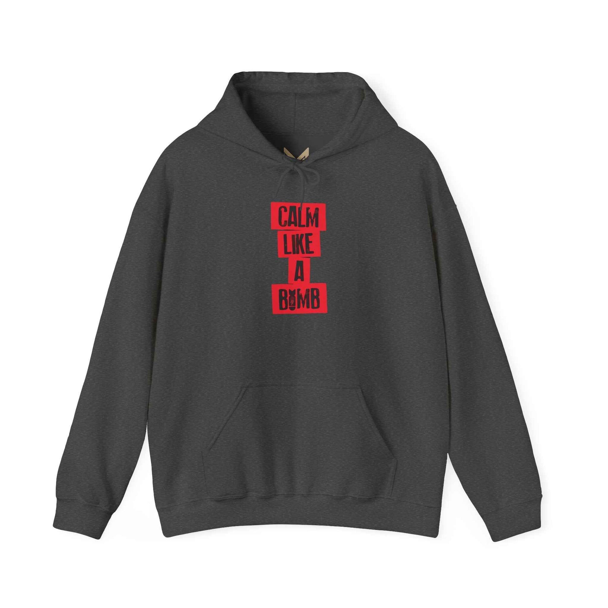 Calm Like A Bomb Sweatshirt - Cozy Unisex Hoodie, Perfect for Relaxation, Casual Wear, Gift for Friends, Birthday Present,Genz edition,Usa trend,Usa mens wear hoodie,Quotes edition