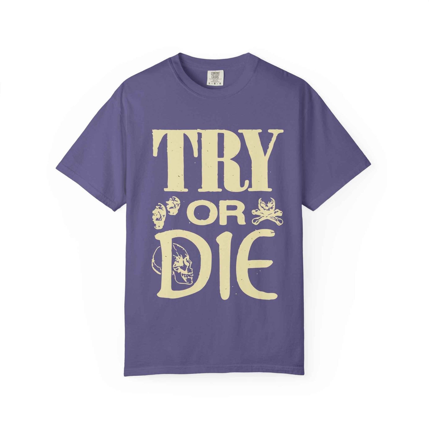 Try or Die Unisex T-Shirt, Casual Graphic Tee, Gift for Gamers, Motivational Quote Shirt, Cool Streetwear