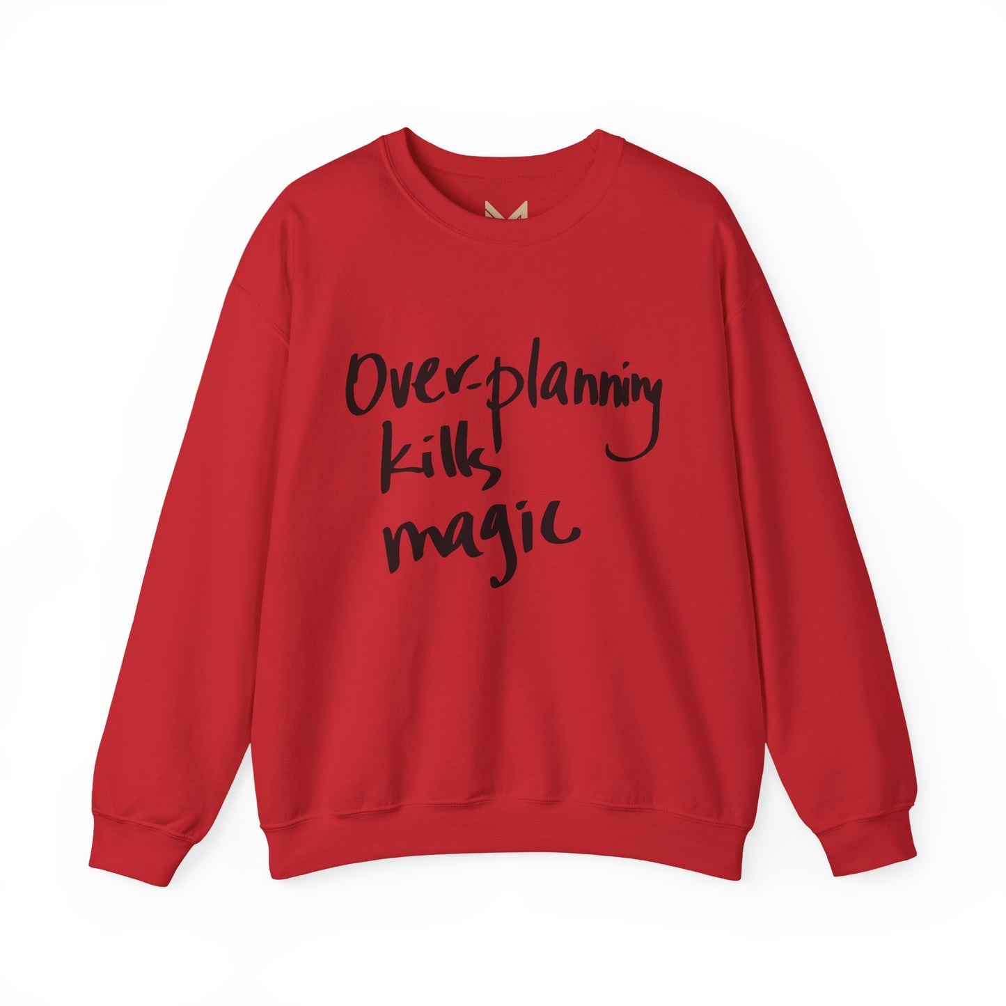 Crewneck Sweatshirt — "Overplanning Kills Magic" Handwritten Script Printify